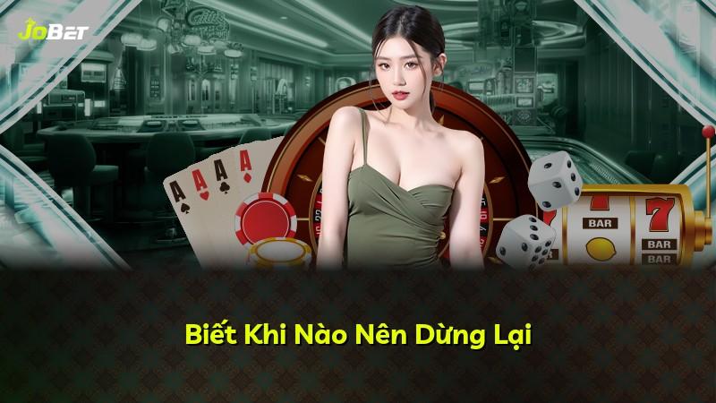 Biết Khi Nào Nên Dừng Lại