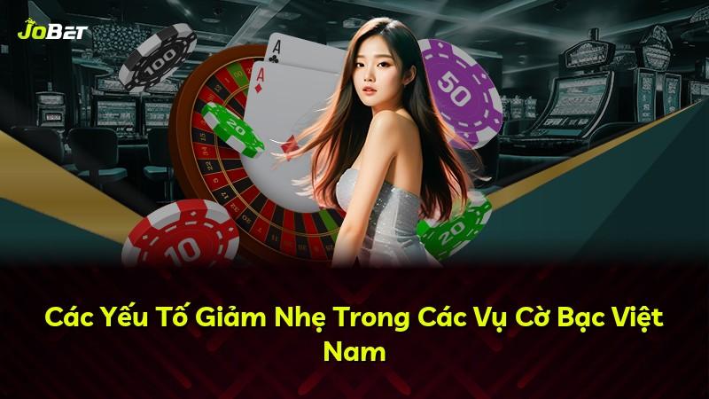Các Yếu Tố Giảm Nhẹ Trong Các Vụ Cờ Bạc Việt Nam