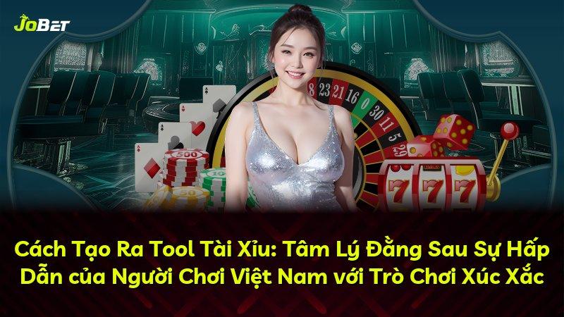 Cách Tạo Ra Tool Tài Xỉu: Tâm Lý Đằng Sau Sự Hấp Dẫn của Người Chơi Việt Nam với Trò Chơi Xúc Xắc