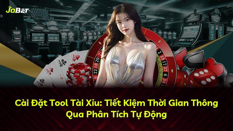 Cài Đặt Tool Tài Xỉu: Tiết Kiệm Thời Gian Thông Qua Phân Tích Tự Động