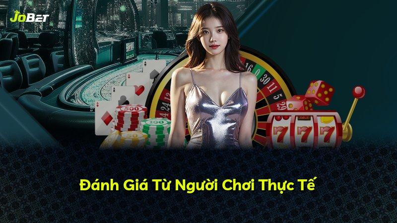 Đánh Giá Từ Người Chơi Thực Tế