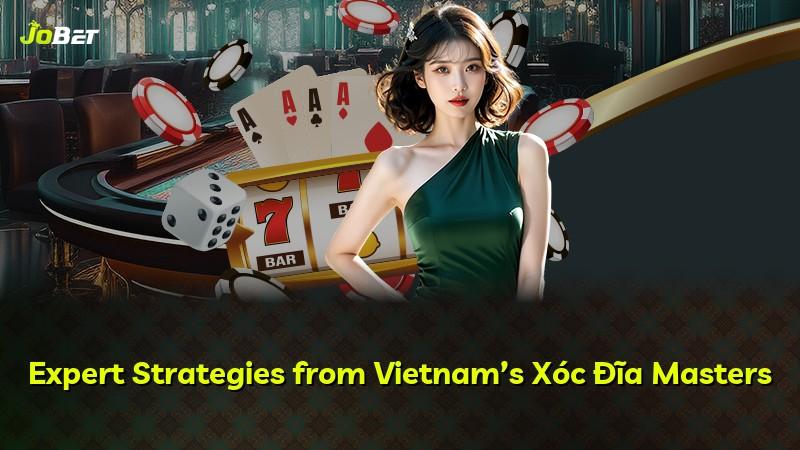 Expert Strategies from Vietnam’s Xóc Đĩa Masters