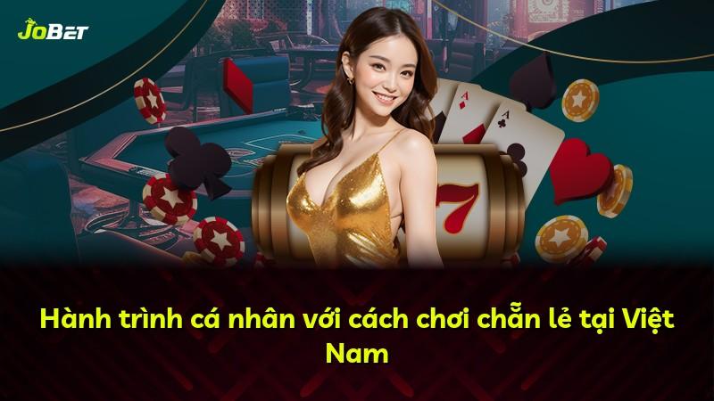Hành trình cá nhân với cách chơi chẵn lẻ tại Việt Nam