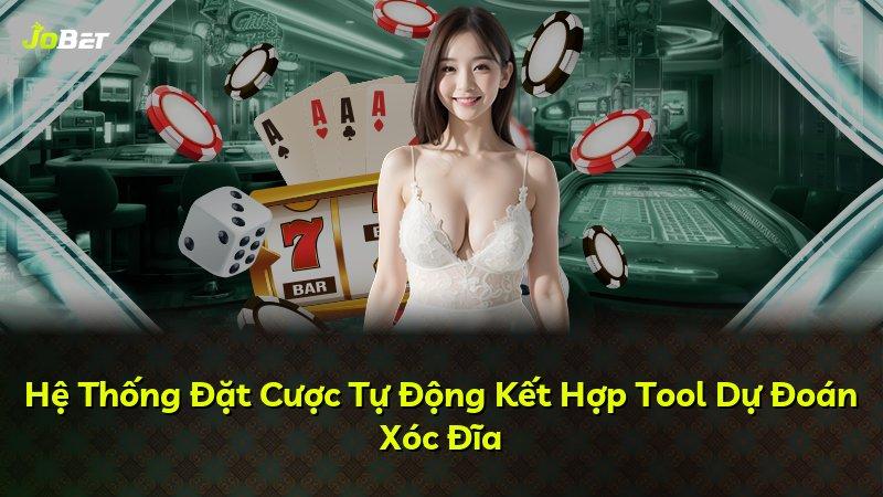 Hệ Thống Đặt Cược Tự Động Kết Hợp Tool Dự Đoán Xóc Đĩa