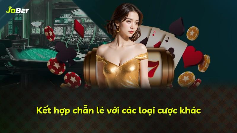 Kết hợp chẵn lẻ với các loại cược khác