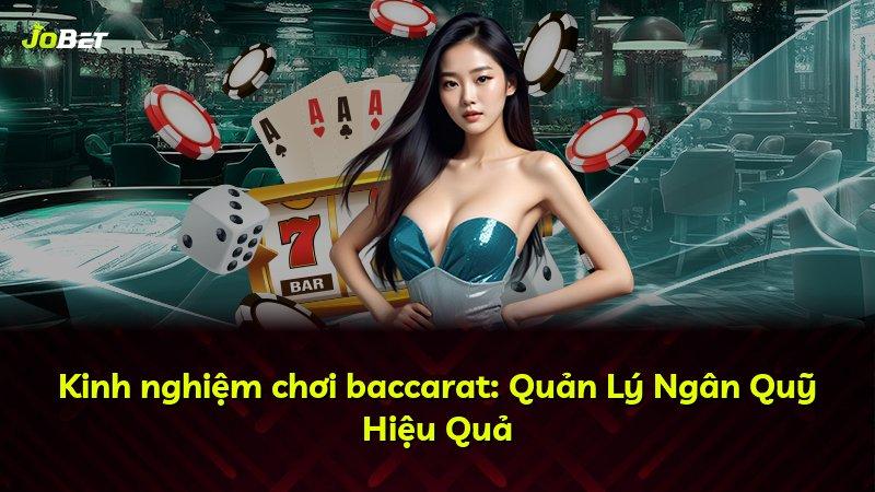 Kinh nghiệm chơi baccarat: Quản Lý Ngân Quỹ Hiệu Quả
