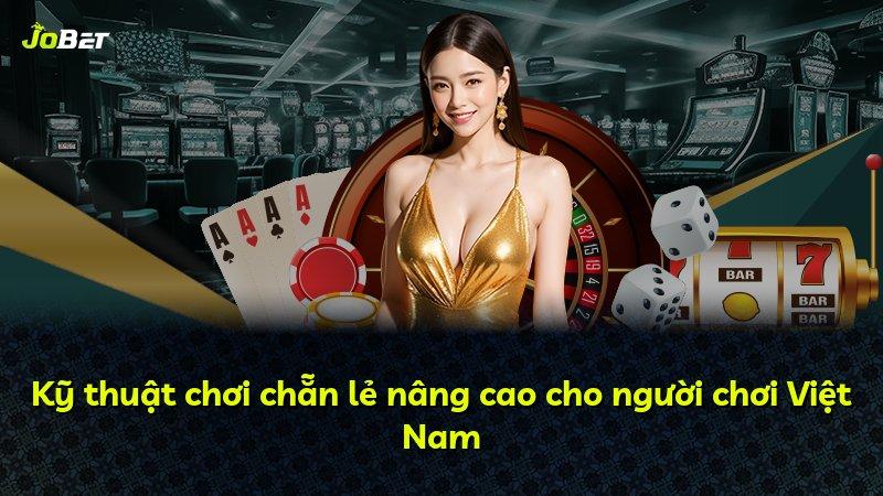 Kỹ thuật chơi chẵn lẻ nâng cao cho người chơi Việt Nam
