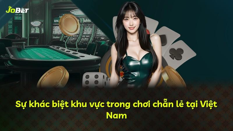 Sự khác biệt khu vực trong chơi chẵn lẻ tại Việt Nam