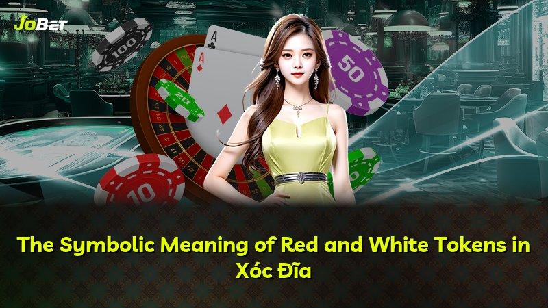 The Symbolic Meaning of Red and White Tokens in Xóc Đĩa