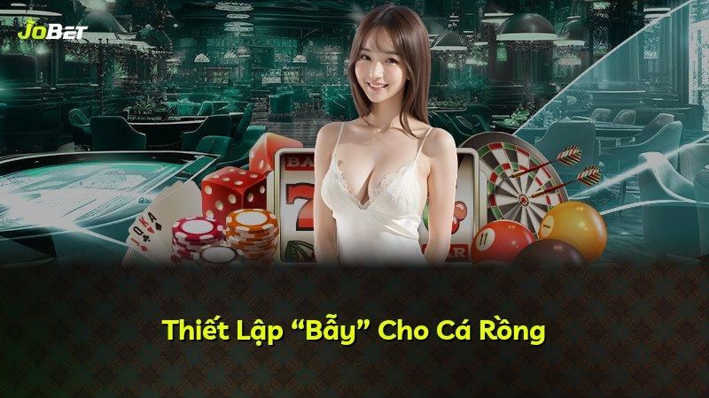 Thiết Lập “Bẫy” Cho Cá Rồng