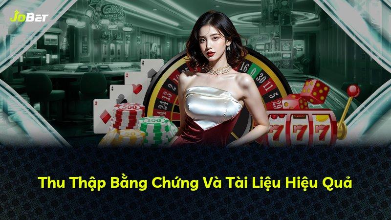 Thu Thập Bằng Chứng Và Tài Liệu Hiệu Quả