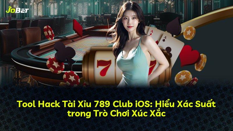 Tool Hack Tài Xỉu 789 Club iOS: Hiểu Xác Suất trong Trò Chơi Xúc Xắc