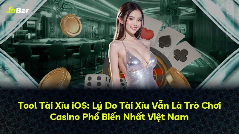 Tool Tài Xỉu iOS: Lý Do Tài Xỉu Vẫn Là Trò Chơi Casino Phổ Biến Nhất Việt Nam