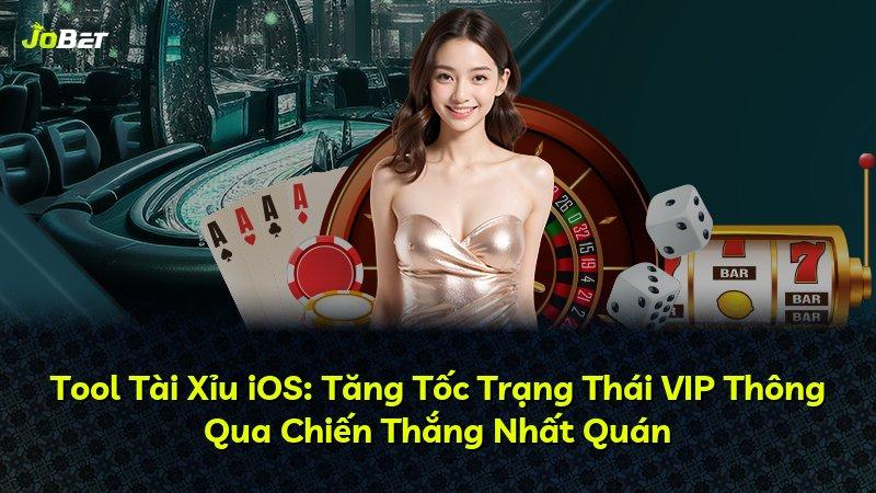 Tool Tài Xỉu iOS: Tăng Tốc Trạng Thái VIP Thông Qua Chiến Thắng Nhất Quán